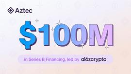 Aztec 筹集 1 亿美元用于构建加密以太坊_区块链:TATECEO价格